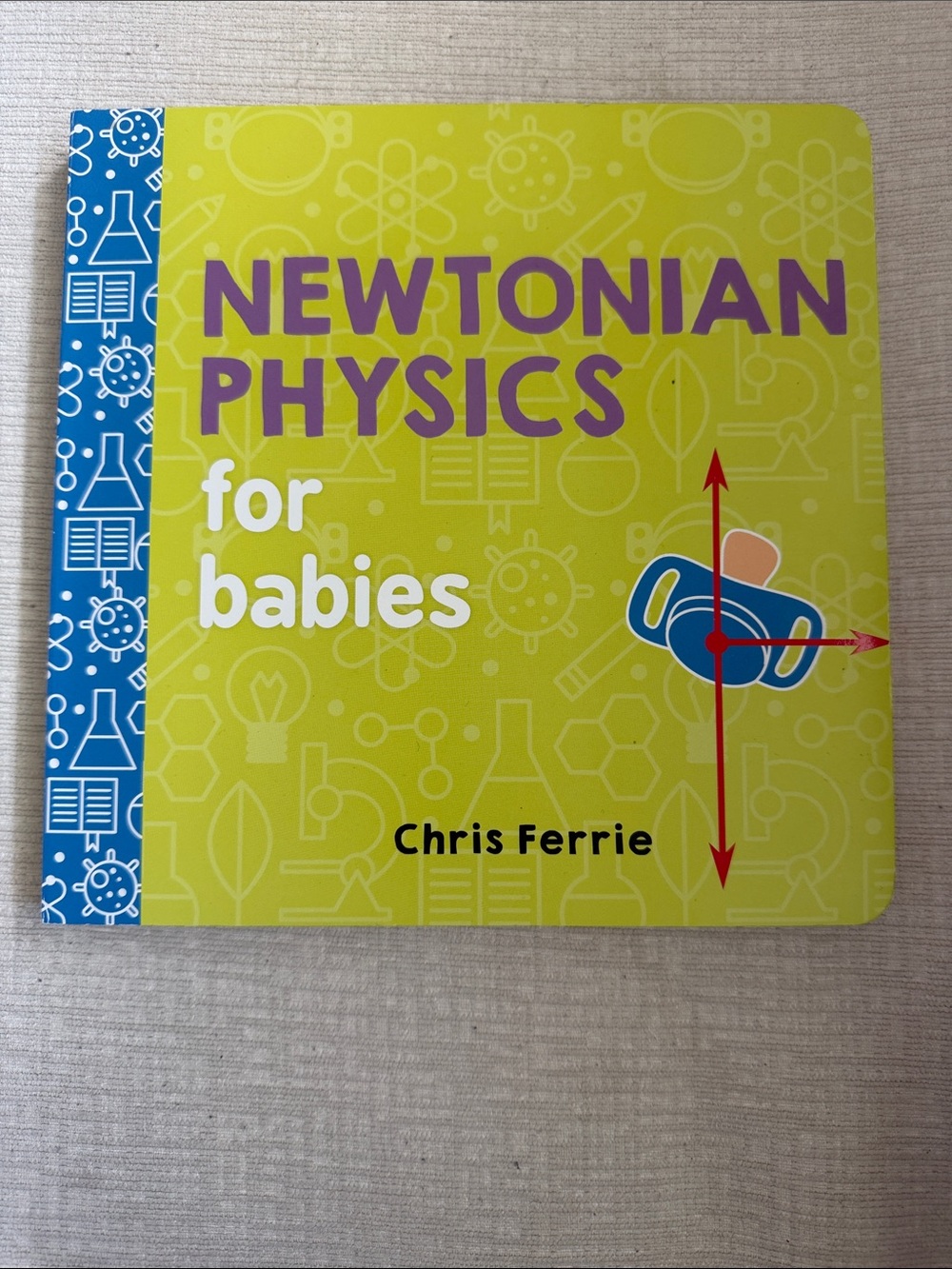 Preowned Newtonian Physics for Babies - Green & Blue Board Book